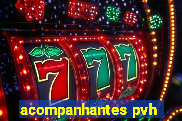 acompanhantes pvh